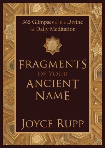 Beispielbild fr Fragments of Your Ancient Name : 365 Glimpses of the Divine for Daily Meditation zum Verkauf von Better World Books