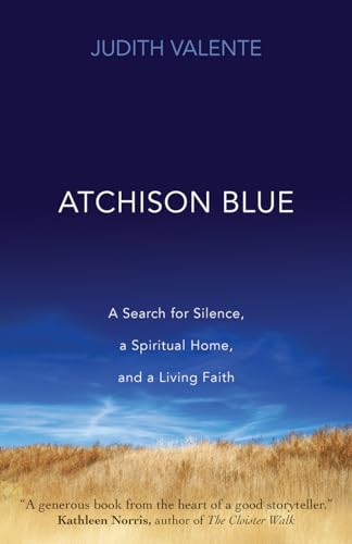 Stock image for Atchison Blue: A Search for Silence, a Spiritual Home, and a Living Faith for sale by SecondSale