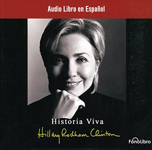 Historia Viva (Spanish Edition) (9781933499154) by Hillary Rodham Clinton