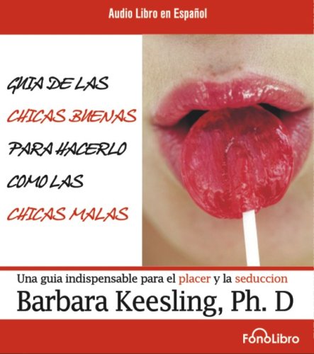 Stock image for Guia de las chicas buenas para hacerlo como las chicas malas (Spanish Edition) for sale by The Yard Sale Store