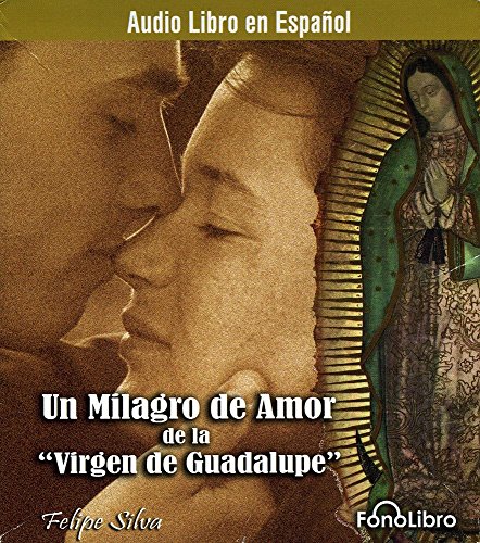 Beispielbild fr Un Milagro De Amor De La Virgen De La Guadalupe (Spanish Edition) zum Verkauf von Wonder Book