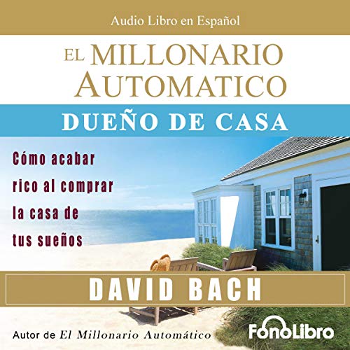 Stock image for El Millonario Automatico- Dueo de Casa (Spanish Edition) [Abridged] [Audio C. for sale by Iridium_Books