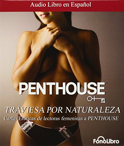 Traviesa por Naturaleza: Cartas Eroticas De Lectoras Femeninas a Penthouse  (Spanish Edition) - Penthouse Magazine: 9781933499727 - AbeBooks