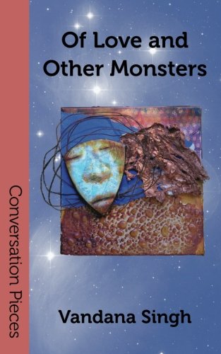 Imagen de archivo de Of Love and Other Monsters : Volume 18 in the Conversation Pieces Series a la venta por Better World Books: West