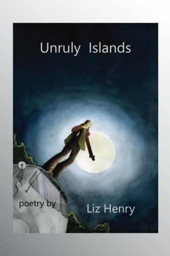 Unruly Islands (9781933500973) by Henry, Liz