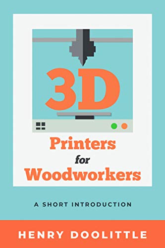 Beispielbild fr 3D Printers for Woodworkers: A Short Introduction zum Verkauf von Buchpark