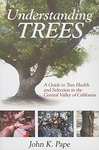 9781933502052: Understanding Trees: A Guide to Tree Health & Selection in the Central Valley of California