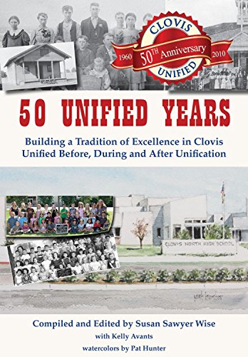 Beispielbild fr 50 Unified Years: Building a Tradition of Excellence in Clovis Unified Before, During and After Unification zum Verkauf von ThriftBooks-Atlanta