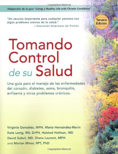 Beispielbild fr Tomando control de su salud: Una gua para el manejo de las enfermedades del coraz n, diabetes, asma, bronquitis, enfisema y otros problemas cr nicos zum Verkauf von HPB-Red