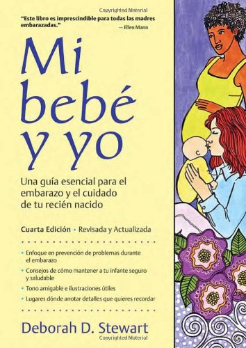 Beispielbild fr Mi Bebe y Yo : Una Guia Esencial para el Embarazo y el Cuidado de Tu Recien Nacido zum Verkauf von Better World Books