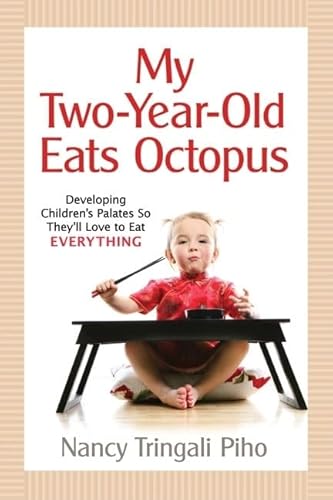 9781933503172: My Two-Year-Old Eats Octopus: Raising Children Who Love to Eat Everything