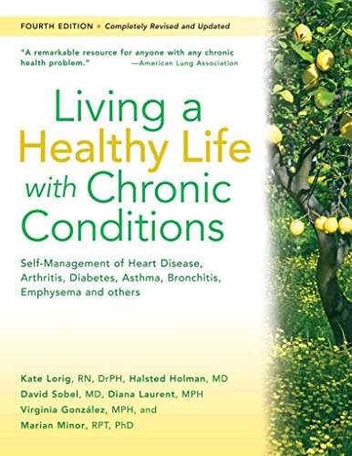 Beispielbild fr Living a Healthy Life with Chronic Conditions: Self-Management of Heart Disease, Arthritis, Diabetes, Depression, Asthma, Bronchitis, Emphysema and Other Physical and Mental Health Conditions zum Verkauf von Once Upon A Time Books
