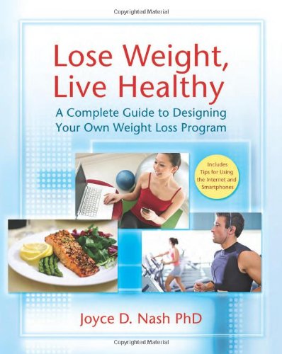 Beispielbild fr Lose Weight, Live Healthy : A Complete Guide to Designing Your Own Weight Loss Program zum Verkauf von Better World Books