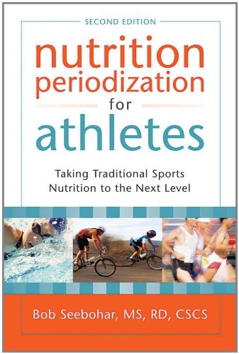 Stock image for Nutrition Periodization for Athletes : Taking Traditional Sports Nutrition to the Next Level -- 2nd Edition for sale by Better World Books
