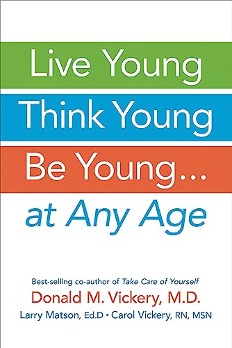 Stock image for Live Young, Think Young, Be Young: . . . at Any Age for sale by ThriftBooks-Dallas