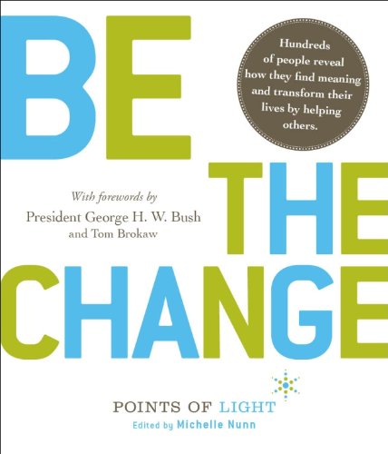 Imagen de archivo de Be the Change! : Change the World. Change Yourself a la venta por Better World Books