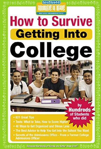 Stock image for How to Survive Getting Into College By Hundreds of Students Who Did Hundreds of Heads Survival Guides for sale by PBShop.store US