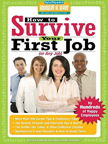 Beispielbild fr How to Survive Your First Job or Any Job : By Hundreds of Happy Employees zum Verkauf von Better World Books