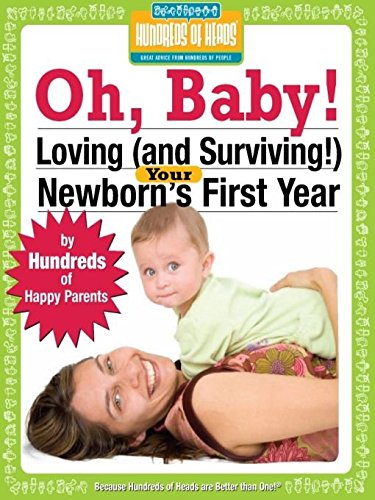 Imagen de archivo de Oh Baby! : Loving (and Surviving!) Your Newborn's First Year a la venta por Better World Books