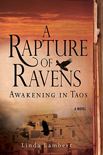 Beispielbild fr A Rapture of Ravens: Awakening in Taos: A Novel (The Justine Trilogy) zum Verkauf von Wonder Book