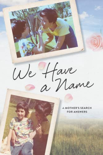 Stock image for We Have a Name: A Mother's Search for Answers for sale by ThriftBooks-Atlanta