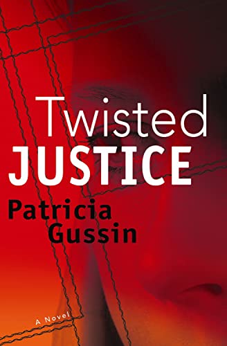 Imagen de archivo de Twisted Justice : A Laura Nelson Thriller a la venta por Better World Books