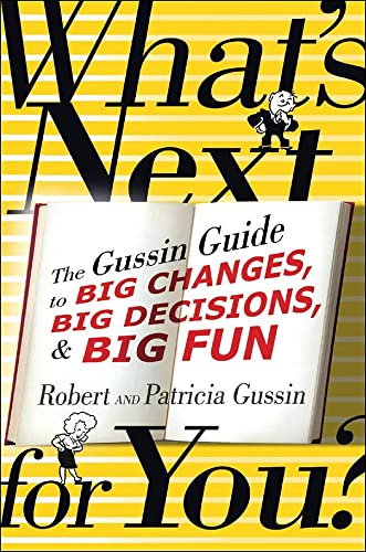 Stock image for Whats Next . . . For You?: The Gussin Guide to Big Changes, Big Decisions, and Big Fun for sale by Reuseabook