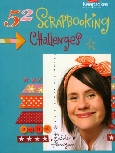 Imagen de archivo de 52 Scrapbooking Challenges (Elsie Flannigan) a la venta por medimops