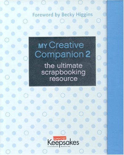Beispielbild fr My Creative Companion 2: Ultimate Scrapbooking Resource [With RulerWith Paper] zum Verkauf von ThriftBooks-Atlanta