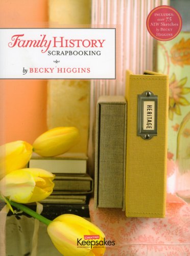 Stock image for CK Media Creating Keepsakes Family History Scrapbookng/Becky Higgins CK-31106 for sale by SecondSale