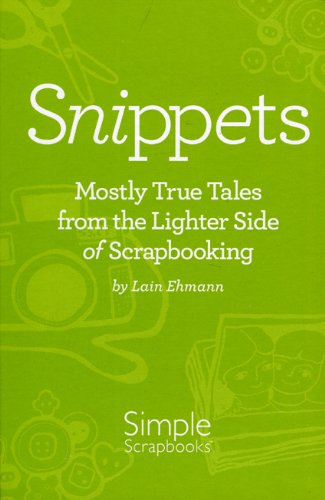 Beispielbild fr Snippets: Mostly True Tales from the Lighter Side of Scrapbooking zum Verkauf von SecondSale