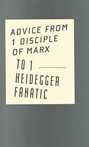Beispielbild fr Advice from 1 Disciple of Marx to 1 Heidegger Fanatic zum Verkauf von SecondSale
