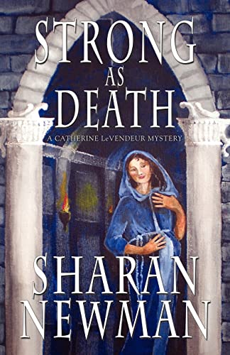 Strong as Death: A Catherine LeVendeur Mystery (9781933523279) by Newman, Sharan