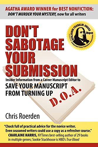 Beispielbild fr Don't Sabotage Your Submission : An Editor Tells Writers: Save Your Manuscript from Turning up D. O. A. zum Verkauf von Better World Books