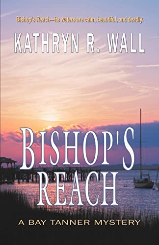 Stock image for Bishops Reach (Bay Tanner Mystery) for sale by Blue Vase Books