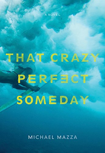 Imagen de archivo de That Crazy Perfect Someday a la venta por Wonder Book