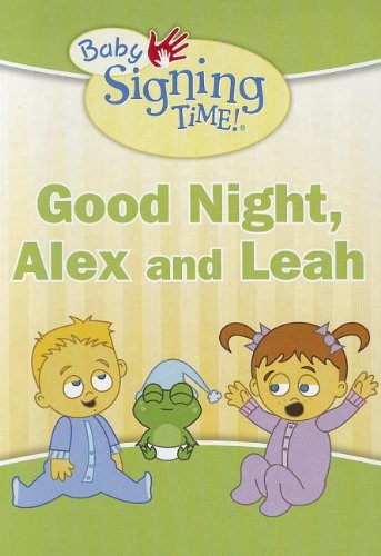 9781933543734: Good Night, Alex and Leah (Baby Signing Time!)