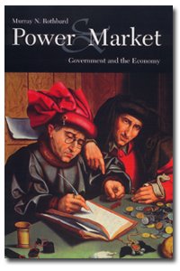 Power and Market: Government and the Economy (9781933550053) by Murray N. Rothbard; Murray Rothbard