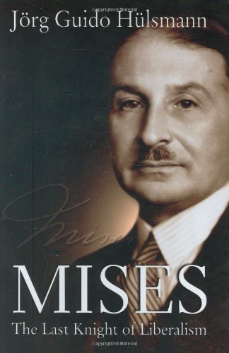 Imagen de archivo de Mises: The Last Knight of Liberalism a la venta por Ergodebooks