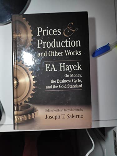 Stock image for Prices and Production and Other Works On Money, the Business Cycle, and the Gold Standard for sale by Greenway