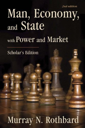 Stock image for Man, Economy, and State: With Power and Market - Scholar's Edition for sale by Hafa Adai Books