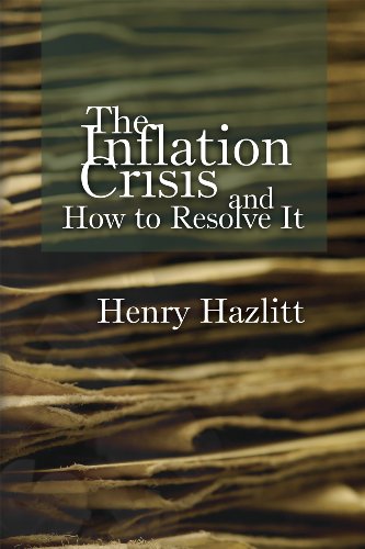 The Inflation Crisis and How to Resolve It (9781933550565) by Henry Hazlitt