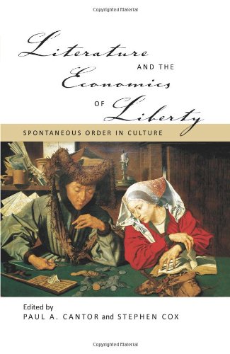 Beispielbild fr Literature and the Economics of Liberty: Spontaneous Order in Culture zum Verkauf von ThriftBooks-Dallas