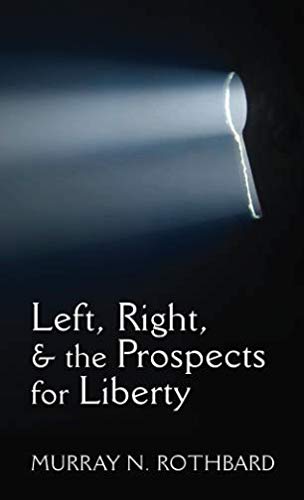 

Left, Right, and the Prospects for Liberty