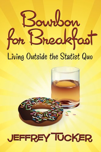 Beispielbild fr Bourbon for Breakfast: Living Outside the Statist Quo zum Verkauf von Better World Books