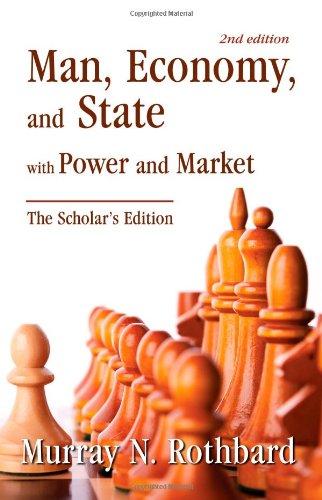 9781933550992: Man, Economy, and State with Power and Market, Scholar's Edition by Murray N. Rothbard (2011-05-04)