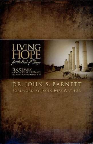 Beispielbild fr Living Hope for the End of Days--365 Days of Daily Devotionals from the Book of Revelation (Book) zum Verkauf von PhinsPlace