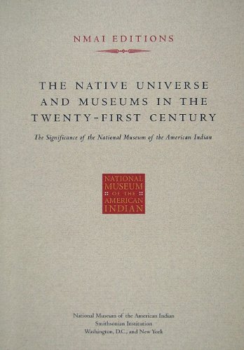 Stock image for The Native Universe and Museums in the Twenty-First Century for sale by HPB-Red