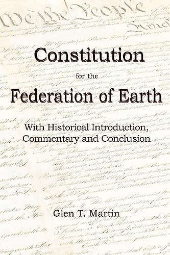 Beispielbild fr A Constitution for the Federation of Earth: With Historical Introduction, Commentary and Conclusion zum Verkauf von moluna