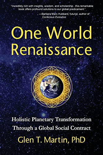 9781933567501: One World Renaissance: Holistic Planetary Transformation Through a Global Social Contract